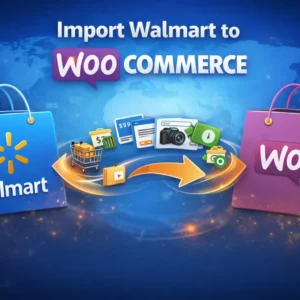 Walmart to WooCommerce – Import & Sync Walmart Products Automatically